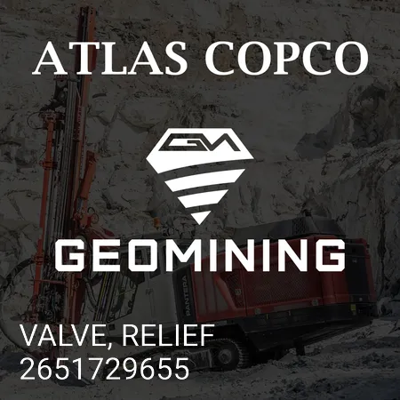 2651729655 КЛАПАН, ПРЕДОХРАНИТЕЛЬНЫЙ Atlas Copco / Epiroc