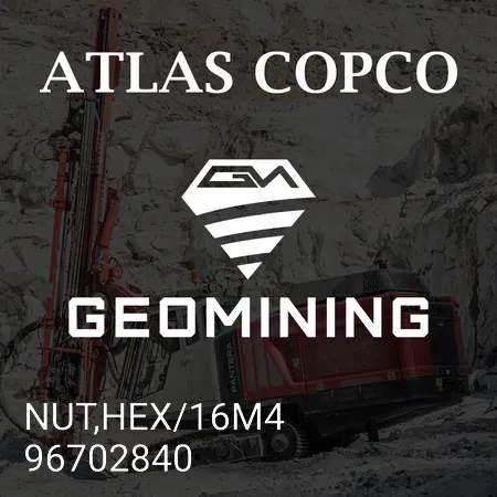 96702840 ГАЙКА,ШЕСТИГР./16M4 Atlas Copco / Epiroc